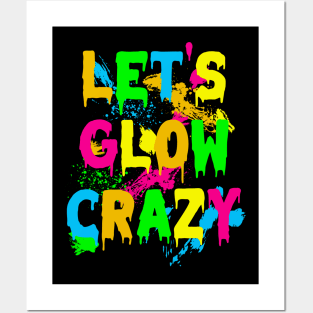 Lets Glow Crazy Party Retro 80s Rave Color Posters and Art